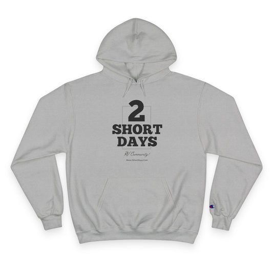 2SHORTDAYS  - Original - Black -! V2 Champion Hoodie - Cozy Urban Apparel, Gift for RV Lovers, Camping Sweatshirt, Statement Hoodie, Travel Clothing