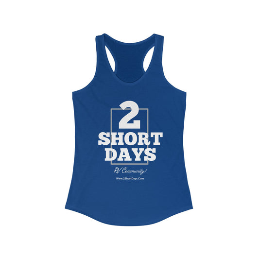 2SHORTDAYS  - Original - White - Racerback Tank, Perfect for RV Lovers, Summer Outings, Casual Wear, Camping, Travel Gear, Festivals